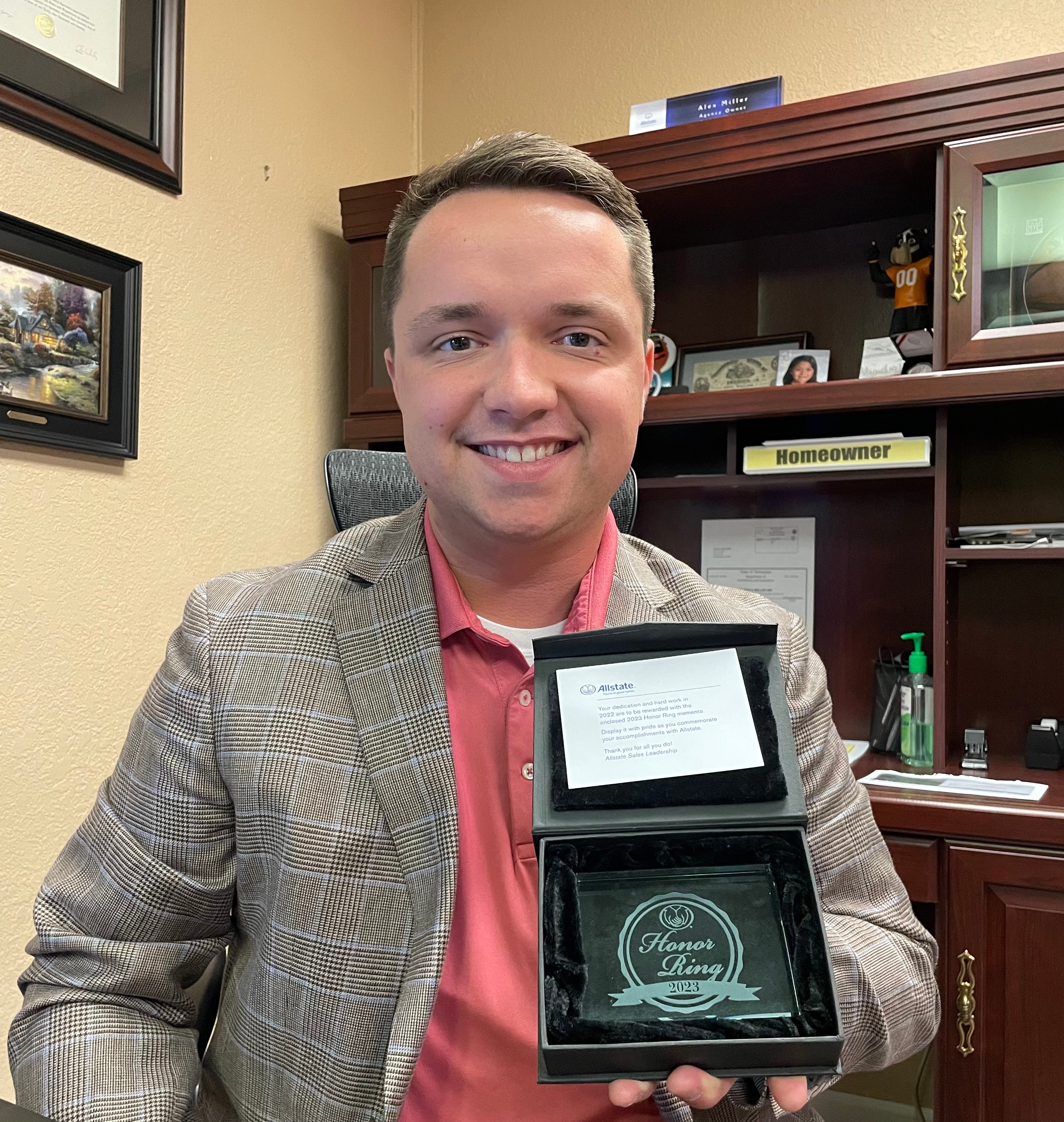 The Honor Ring award is given to the top 16% of Allstate Agencies. Thank you to customers and thank you to my team for their hard work.
