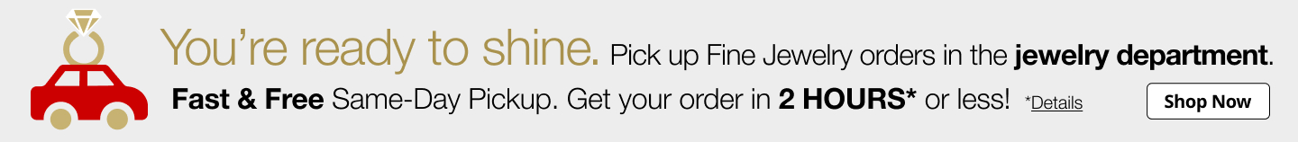 Pick up fine jewelry orders with same-day pickup at JCPenney