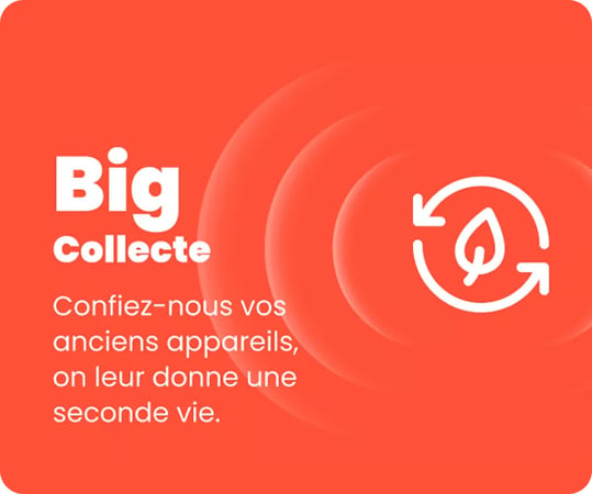Offrez une nouvelle vie à vos appareils avec la Big Collecte
