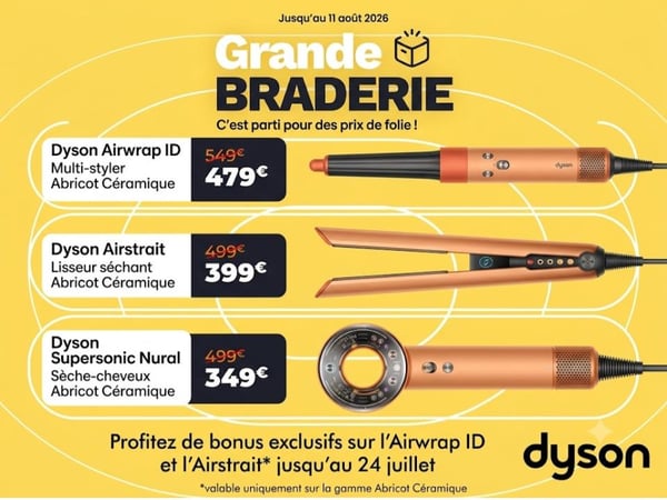 GRANDE BRADERIE A MONTAUBAN - Profitez de la gamme céramique Dyson beauté à Boulanger Montauban- Magasin OUVERT le samedi 15 août