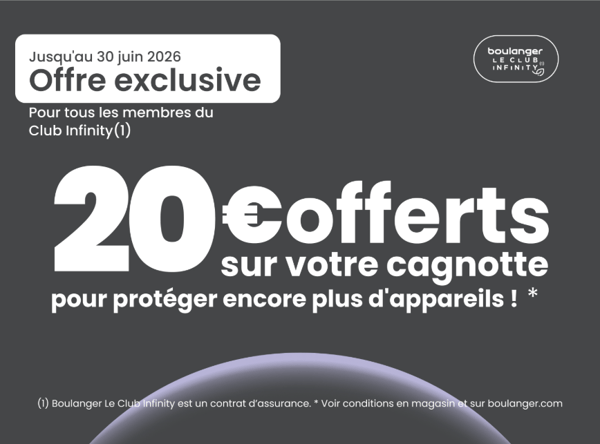 Offre Club Infinity chez Boulanger Niort ! Jusqu'au 30 Juin 2026, profitez de 20€ offerts sur votre cagnotte pour protéger encore plus d'appareils. Rendez-vous vite en magasin pour en bénéficier !