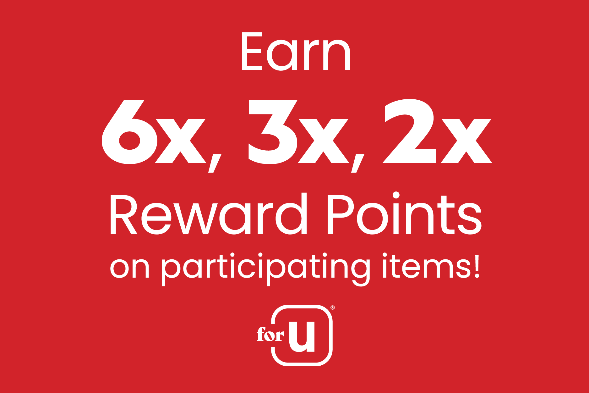 earn 6x, 3x, 2x reward points on participating items for u
