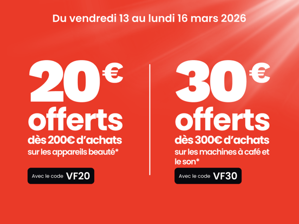 20€ offerts dès 200€ d’achats sur les appareils beauté*
30€ offerts dès 300€ d’achats sur les machines à café et le son*