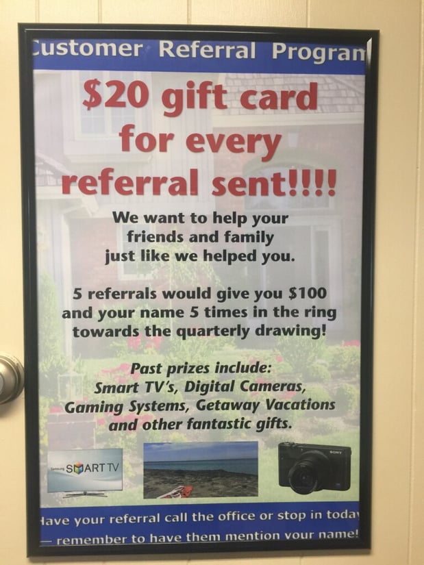 Don't forget about our Referral Program, $20.00 gift card for every referral that we quote..... and a chance to win our drawing.