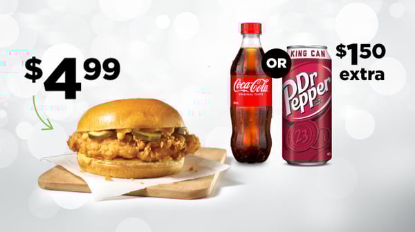 Get the crispy, juicy Chicken Sandwich for $4.99 and add a 500mL Coca-Cola® or Pepsi® King Can for $1.50 more.