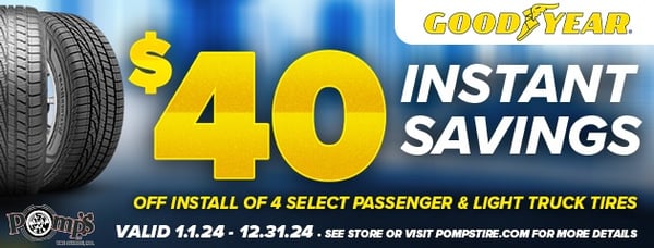 Get $40 instant savings off install when you purchase any 4 select Goodyear passenger or light truck tires. Offer valid 1/1/2024 - 12/31/2024. See store for more details.
