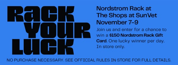 Enter a chance to win a $150 Nordstrom Rack Gift Card at your local Rack in Holbrook between November 7-9, 2025.