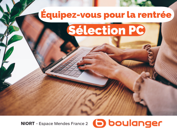 Equipez-vous pour la rentrée ! Sélection PC chez Boulanger Niort !💻🔥