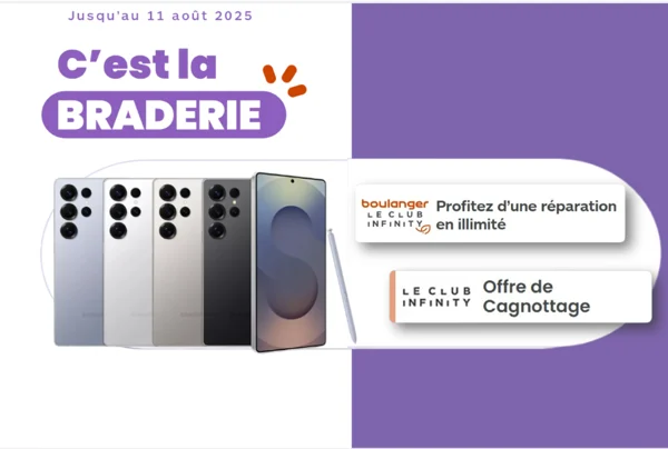 📱 Braderie Mobile : profitez des avantages Club Infinity sur les Galaxy S ! 📱