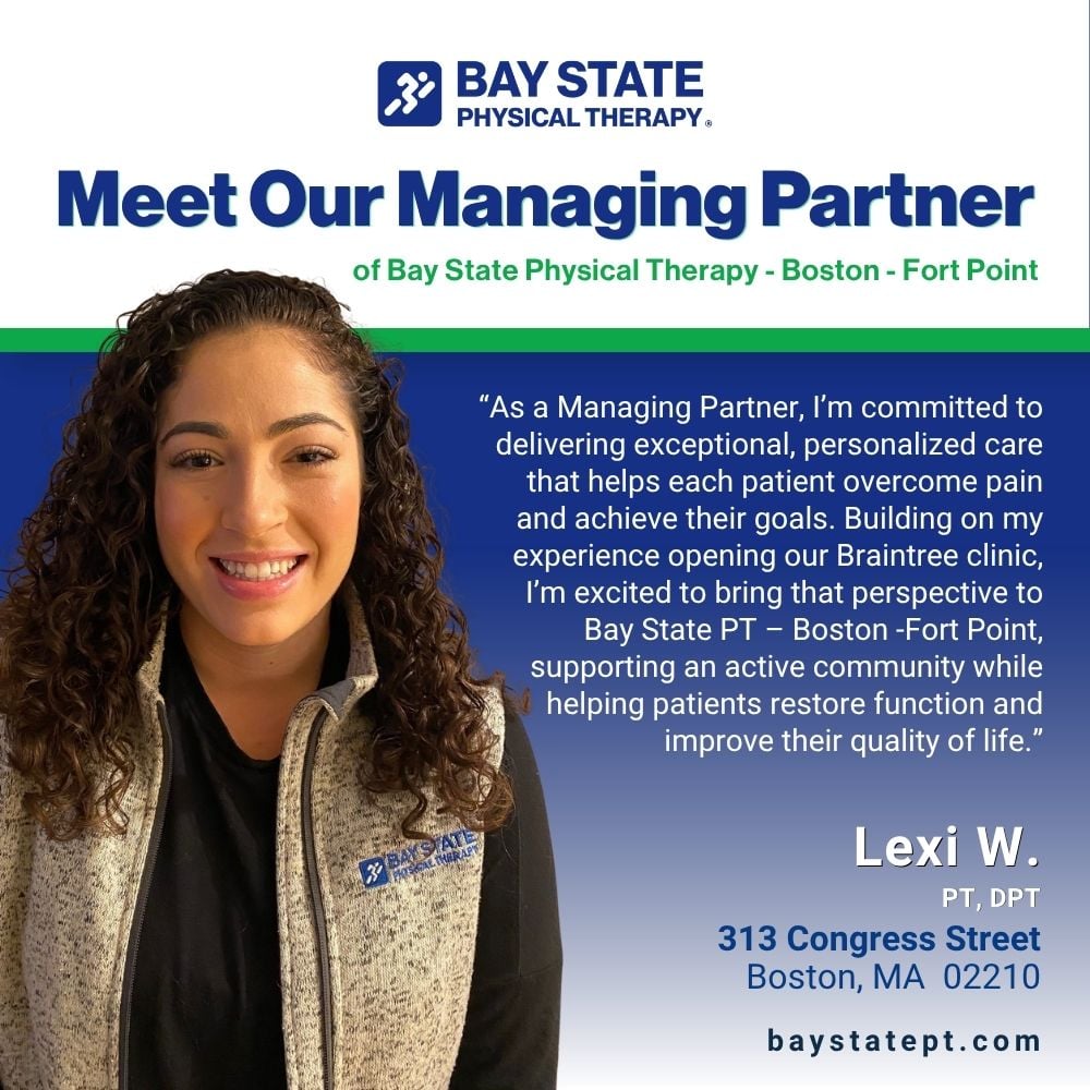 Bay State Physical Therapy Boston Fort Point MA Meet our Managing Partner of Bay State Physical Therapy Fort Point Boston MA - Lexi W. PT, DPT.