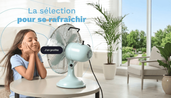 Préparez-vous à affronter les fortes chaleurs avec la sélection fraîcheur de Boulanger Limoges. Retrouvez un large choix de ventilateurs, climatiseurs et rafraîchisseurs d’air adaptés à tous les espaces. Du modèle compact idéal pour une chambre jusqu’aux appareils les plus puissants pour rafraîchir de grandes pièces, découvrez une gamme complète pensée pour votre confort tout l’été. Venez découvrir notre sélection en magasin et trouvez la solution idéale pour garder votre intérieur au frais !
