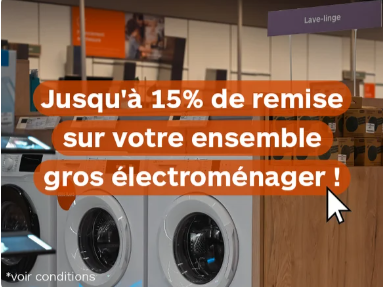 Jusqu'à 15% de remise sur votre ensemble électroménager