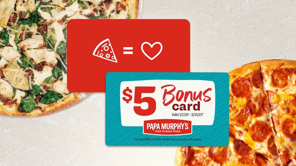 Papa Murphy's pizzas, gift card, and $5 Bonus Card.