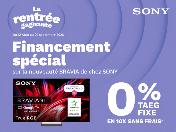 📺 Financement spécial Sony : 0% TAEG fixe sur les TV BRAVIA chez Boulanger Paris italie 2 !