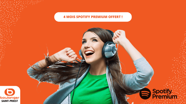 4 mois de Spotify Premium offerts dans votre magasin Boulanger Saint-Priest !