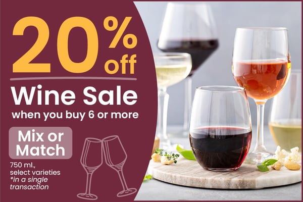 twenty percent off wine sale when you buy six or more mix or match seven hundred and fifty milliliters select varieties in a single transition