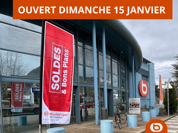 ouverture exceptionnelle du magasin Boulanger Grenoble Saint-Egrève le dimanche 15 janvier 2023 de 10h00 à 18h00 pour les soldes