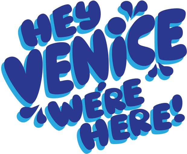 Hey Venice We're Here