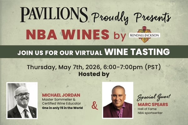 pavilions proudly presents nba wines by kendall jackson join us for our virtual wine tasting thursday may seventh twenty twenty six from six pm to seven pm pacific time michael jordan master sommelier and certified wine educator one in only fifteen in the world and special guest marc spears hall of fame nba sports writer