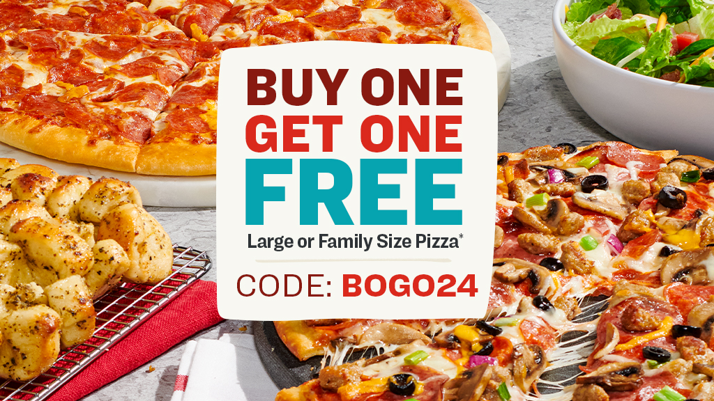 BUY ONE GET ONE FREE Large or Family Size Pizza! CODE: BOGO24