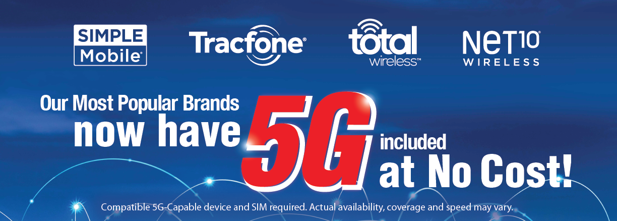 Our most popular brands now have 5g included at no cost!
