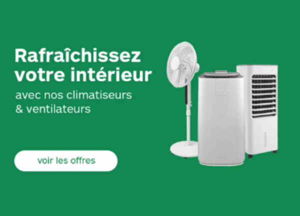 Rafraîchissez votre intérieur avec nos climatiseurs et ventilateurs