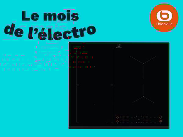 Plaque induction ELECTROLUX EIS62453 SenseBoil  Le mois de l'électro Promo remise offre Boulanger Thionville - Terville