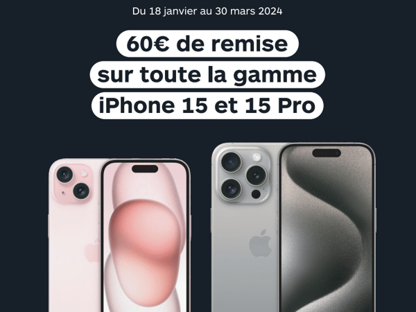 60€ de remise sur la gamme des iPhone 15 et 15 Pro !
