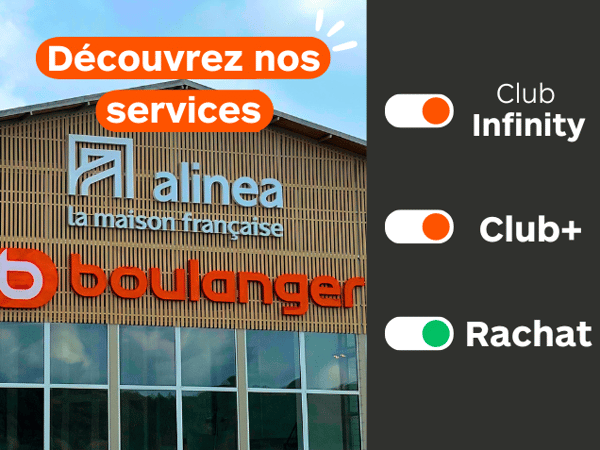 Découvrez nos services, Club Infinity, Club + et le rachat en magasin
