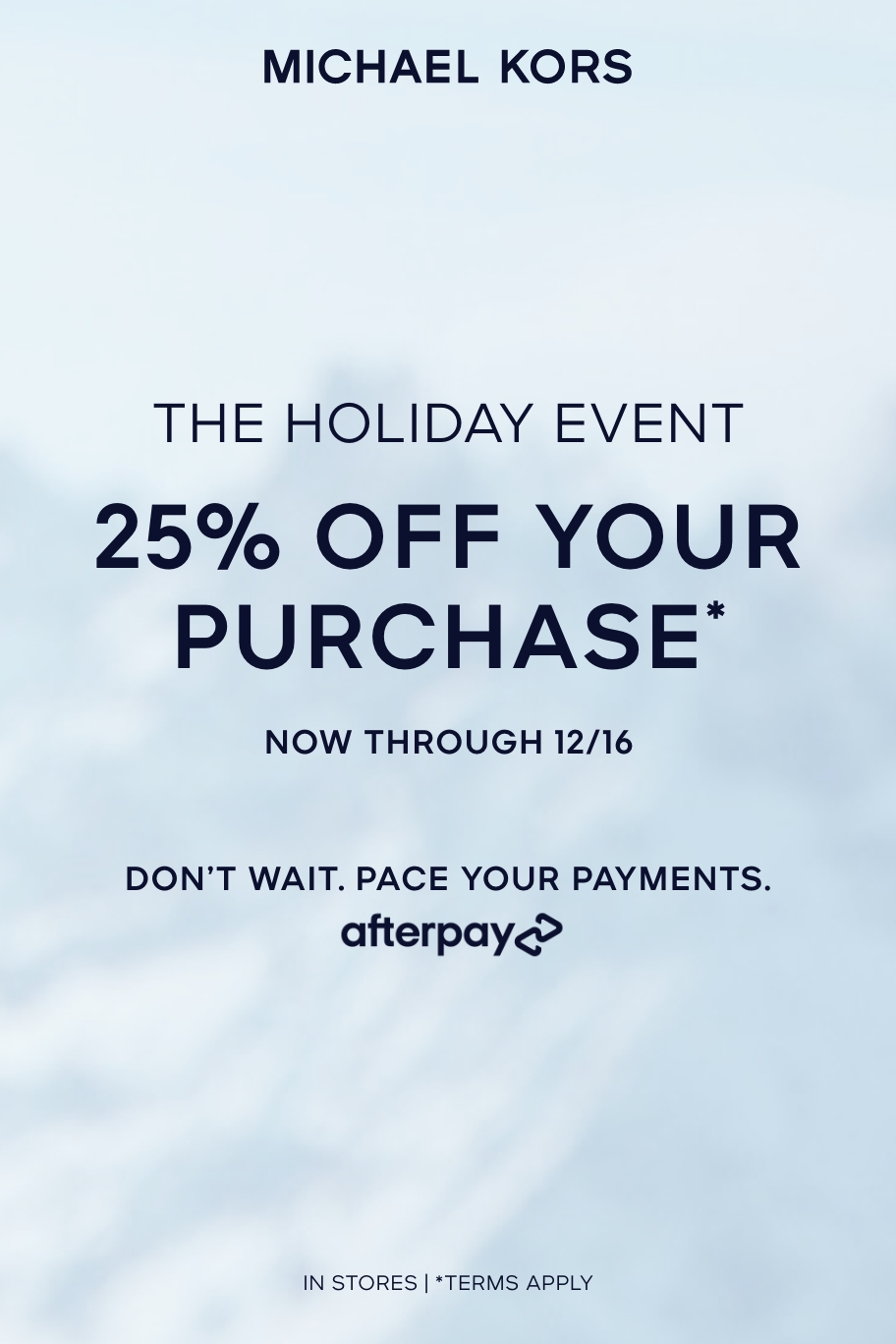 Enjoy 25% off your purchase during The Holiday Event, now through 12/16.