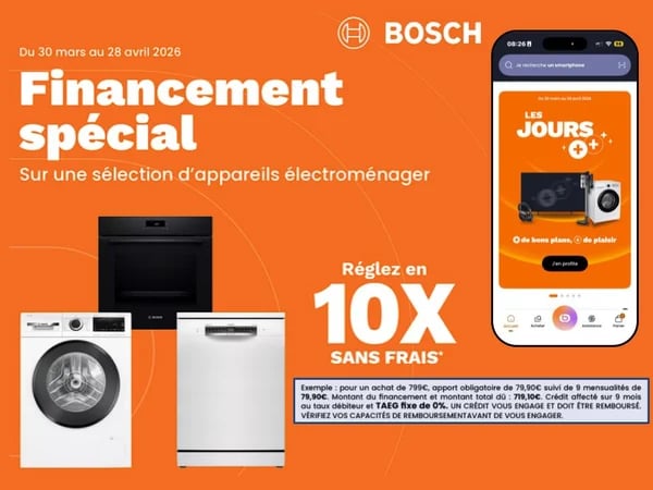 10X sans frais  sur une sélection d'électroménager BOSCH - Profitez également de la livraison & de la mise en service offertes par Boulanger Bordeaux lac - OUVERT Lundi 6 Avril