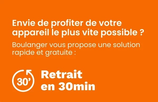 Retrait magasin en seulement 30 min !
