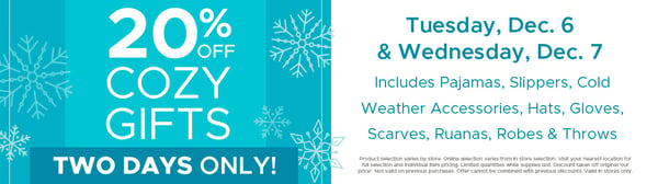 NOW THROUGH DECEMBER 7TH! Save Even More On Your Favorite Cozy Gifts!