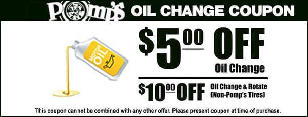 $5 off oil change. $10 off oil change & rotate (non-Pomp's tires).This coupon cannot be combined with any other offer. Please present coupon at time of purchase.