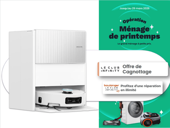 Et si vous laissiez la corvée d’aspirateur derrière vous ? Le robot Dreame s’occupe de tout et maintient vos sols propres au quotidien, en toute autonomie. Un vrai gain de temps pour profiter pleinement de votre maison sans contrainte.
En choisissant votre appareil chez Boulanger Limoges, vous pouvez également bénéficier des avantages du Club Infinity : cagnottez sur vos achats et profitez d’une réparation en illimité pour encore plus de sérénité.