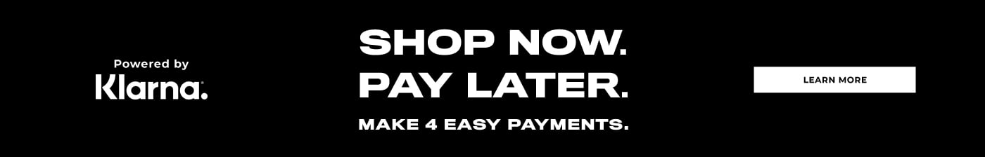 Klarna. Shop now. Pay Later. Make 4 easy payments. Learn More.
