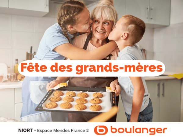 Fete des grands mères avec votre magasin Boulanger Niort