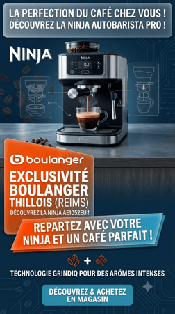 Découvrez l'Expresso Broyeur NINJA AutoBarista Pro AE1052EU chez Boulanger Thillois !
Sublimez chaque tasse de café avec la précision professionnelle Ninja. Retrouvez la toute nouvelle machine à café automatique NINJA AutoBarista Pro AE1052EU directement dans votre magasin Boulanger Thillois (Reims).

Pourquoi choisir la NINJA AutoBarista Pro avec Technologie GrindIQ ?
☕ Technologie GrindIQ intelligente : Ajustement automatique du broyage et de l'extraction pour révéler tous les arômes de vos grains de café.

🥛 Polyvalence & Boissons Gourmandes : Du ristretto serré aux lattes onctueux, préparez toutes vos boissons préférées d'une simple touche.

⚙️ Confort & Facilité d'utilisation : Un broyeur intégré ultra-précis pour un café fraîchement moulu à chaque tasse.

📍 Disponible chez Boulanger Thillois : Venez la découvrir et bénéficier des conseils personnalisés de notre équipe au rayon Petit Électroménager.

Où la trouver ?

Rendez-vous au rayon Machines à café de votre magasin Boulanger Thillois - Parc Commercial de Thillois (51370) pour repartir avec votre broyeur Ninja dès aujourd'hui !