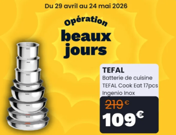 Opération Beaux Jours à Boulanger Villiers-sur-Marne. Venez profiter de notre Batterie de cuisine TEFAL Cook Eat 17 pièces Ingenio Inox à 109.99€ au lieu de 219.98€ !!!