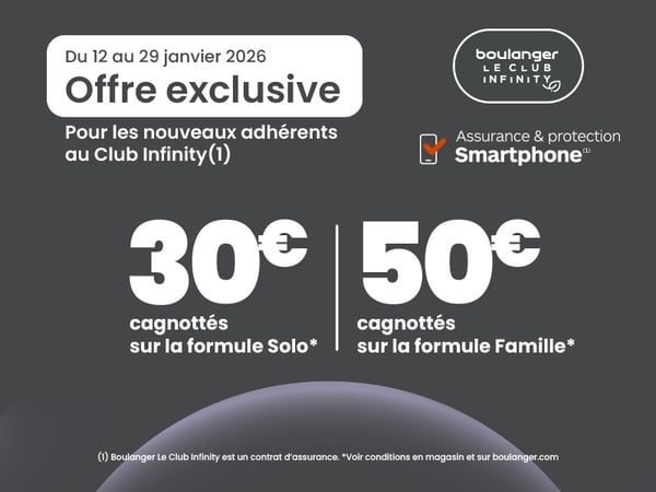 Offre spéciale pour les nouveaux adhérents au club Infinity smartphone dans votre magasin Boulanger Toulouse Saint Orens!