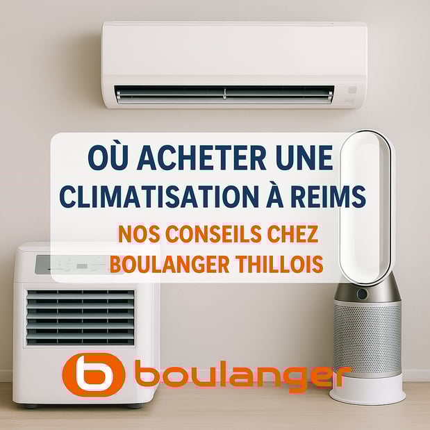 climatisation Reims

acheter clim Reims Thillois

climatiseur mobile pas cher Reims

Boulanger Thillois clim

clim réversible Reims