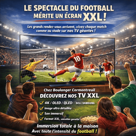 Venez découvrir une large de gamme de TV XXL dans le magasin de Boulanger Reims Cormontreuil