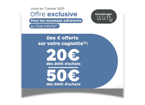 ProfItez d'un cagnottage exceptionnelle chez Boulanger Sainte-Geneviève-des-Bois pour les nouveaux adhérents Infinity !