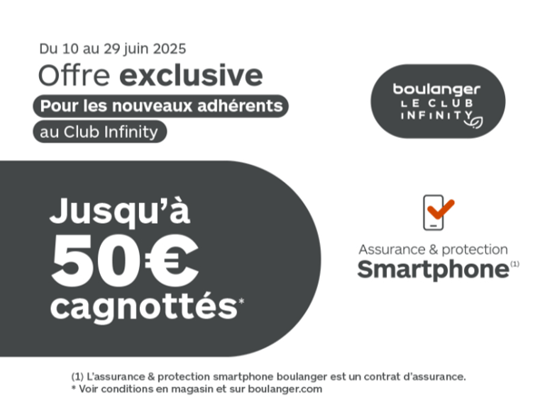 📱 50€ offerts avec l’assurance smartphone Club Infinity! chez Boulanger Paris Italie 2