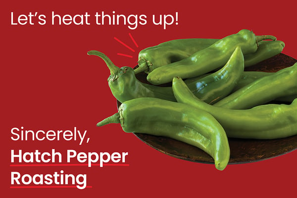 lets heat things up sincerely hatch pepper roasting