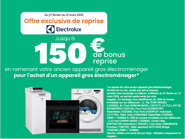 Offre Exclusive Reprise Electrolux chez Boulanger Limoges !