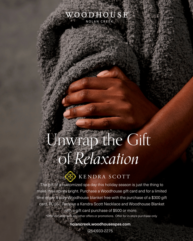 The gift of a customized spa day this holiday season is just the thing to make their spirits bright. Purchase a Woodhouse gift card and for a limited time enjoy a cozy Woodhouse blanket free with the purchase of a $300 gift card. PLUS... Receive a Kendra Scott Necklace and Woodhouse Blanket with a gift card purchase of $500 or more.  
*Offer not valid with any other offers or promotions.  Offer for in-store purchase only