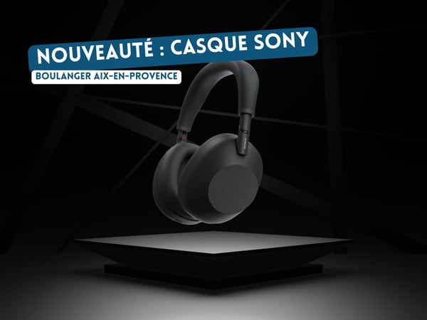 Découvrez la nouveauté, le casque Sony au sein de votre Boulanger Aix-en-Provence proche de Puyricard, pertuis, Aix les milles et Salon de provence