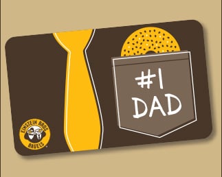 Give dad the gift of bagels this Father's Day. E-Gift cards are now 20% off.