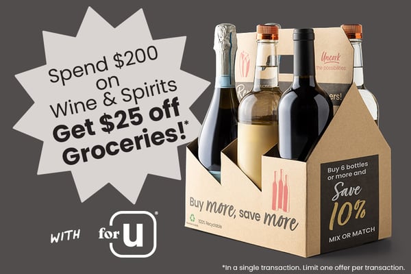 spend 200 dollars on wine and spirts get 25 dollars off on groceries with for you in a single transaction limit one offer per transaction